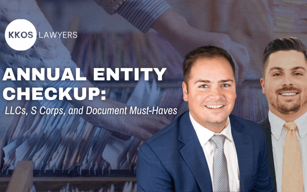 Annual Entity Check-up: LLC’s, S-Corps and Must Have Docs
