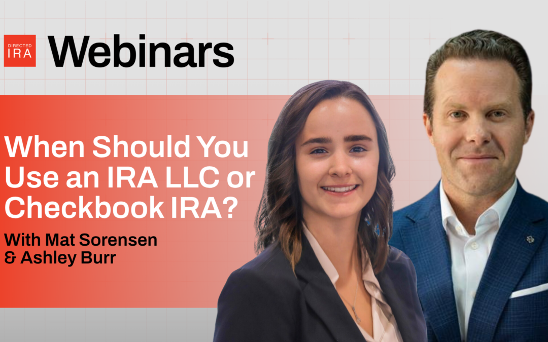 When Should You Use an IRA LLC or Checkbook IRA?